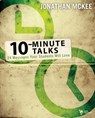 10-Minute Talks - Jonathan McKee - 9780310309024