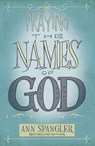 Praying the Names of God - Ann Spangler - 9780310309178