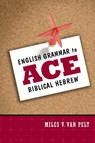 English Grammar to Ace Biblical Hebrew - Miles V. Van Pelt - 9780310318316