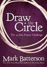 Draw the Circle - Mark Batterson - 9780310327127