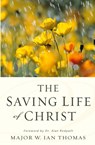 The Saving Life of Christ - Major W. Ian Thomas - 9780310332626