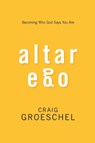 Altar Ego - Craig Groeschel - 9780310333838