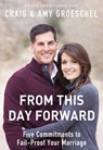 From This Day Forward - Craig Groeschel ; Amy Groeschel - 9780310337485
