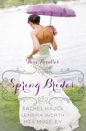 Spring Brides - Rachel Hauck ; Lenora Worth ; Meg Moseley - 9780310338710