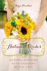 Autumn Brides - Kathryn Springer ; Katie Ganshert ; Beth K. Vogt - 9780310341635