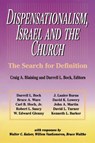 Dispensationalism, Israel and the Church - Craig A. Blaising ; Darrell L. Bock ; W. Edward Glenny - 9780310346111
