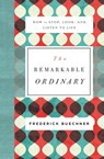 The Remarkable Ordinary - Frederick Buechner - 9780310351900