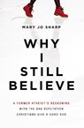 Why I Still Believe - Mary Jo Sharp - 9780310353867