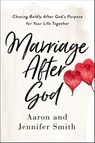 Marriage After God - Aaron Smith ; Jennifer Smith - 9780310355359