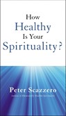 How Healthy is Your Spirituality? - Peter Scazzero - 9780310356653