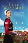 A Beautiful Arrangement - Beth Wiseman - 9780310357179