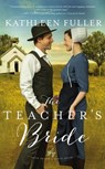 The Teacher's Bride - Kathleen Fuller - 9780310360124