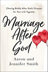 Marriage After God - Aaron Smith ; Jennifer Smith - 9780310361558