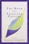 The Book of a Thousand Prayers - Angela Ashwin ; Zondervan - 9780310361565