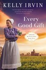 Every Good Gift - Kelly Irvin - 9780310364559