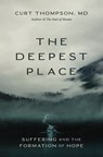 The Deepest Place - Curt Thompson, MD - 9780310366485