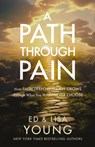 A Path through Pain - Ed Young ; Lisa Young - 9780310366935