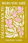 Called Back to Who You Are - Whitney Lowe - 9780310367987