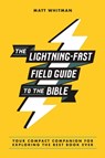 The Lightning-Fast Field Guide to the Bible - Matt Whitman - 9780310369769
