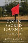 Golf's Sacred Journey, the Sequel - David L. Cook - 9780310371069