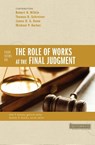 Four Views on the Role of Works at the Final Judgment - Robert N. Wilkin ; Thomas R. Schreiner ; James D. G. Dunn ; Michael P. Barber - 9780310490333