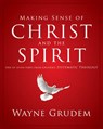 Making Sense of Christ and the Spirit - Grudem Wayne A. Grudem - 9780310493143