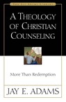 A Theology of Christian Counseling - Jay E. Adams - 9780310511014