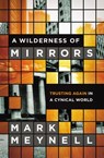 A Wilderness of Mirrors - Mark Meynell - 9780310515272