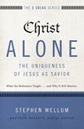 Christ Alone---The Uniqueness of Jesus as Savior - Stephen Wellum ; Matthew Barrett - 9780310515753