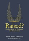 Raised? - Jonathan K. Dodson ; Brad Watson - 9780310517368