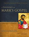 A Theology of Mark's Gospel - David E. Garland ; Andreas J. Kostenberger - 9780310523123
