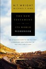 The New Testament in Its World Workbook - Wright N. T. Wright ; Bird Michael F. Bird - 9780310528708