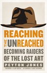 Reaching the Unreached - Peyton Jones - 9780310531128