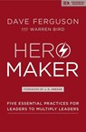 Hero Maker - Dave Ferguson ; Warren Bird - 9780310536932
