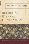 Retrieving Eternal Generation - Fred Sanders ; Scott R. Swain - 9780310537878