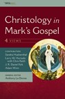 Christology in Mark's Gospel: Four Views - J. R. Daniel Kirk ; Adam Winn ; Sandra Huebenthal ; L. W. Hurtado - 9780310538707