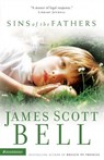 Sins of the Fathers - James Scott Bell - 9780310542001