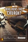 Who Runs the Church? - Paul E. Engle ; Steven B. Cowan ; Zondervan - 9780310543527
