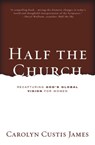 Half the Church - Carolyn Custis James - 9780310555872
