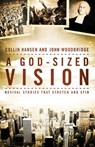 A God-Sized Vision - Collin Hansen ; John D. Woodbridge - 9780310558699