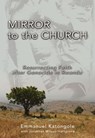 Mirror to the Church - Emmanuel M. Katongole ; Jonathan Wilson-Hartgrove - 9780310563167