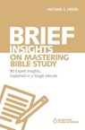 Brief Insights on Mastering Bible Study - Michael S. Heiser - 9780310566564