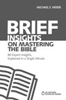 Brief Insights on Mastering the Bible - Michael S. Heiser - 9780310566748