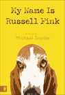 My Name Is Russell Fink - Michael Snyder - 9780310572084
