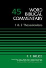 1 and 2 Thessalonians, Volume 45 - F. F. Bruce ; Bruce M. Metzger ; David Allen Hubbard ; Glenn W. Barker ; John D. W. Watts ; James W. Watts ; Ralph P. Martin ; Lynn Allan Losie - 9780310586371