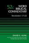 Revelation 17-22, Volume 52C - Dr. David Aune ; Bruce M. Metzger ; David Allen Hubbard ; Glenn W. Barker ; John D. W. Watts ; James W. Watts ; Ralph P. Martin ; Lynn Allan Losie - 9780310588276