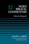 Micah-Malachi, Volume 32 - Ralph Smith ; David Allen Hubbard ; Glenn W. Barker ; John D. W. Watts ; Ralph P. Martin - 9780310588382