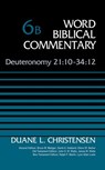 Deuteronomy 21:10-34:12, Volume 6B - Duane Christensen ; Bruce M. Metzger ; David Allen Hubbard ; Glenn W. Barker ; John D. W. Watts ; James W. Watts ; Ralph P. Martin ; Lynn Allan Losie - 9780310588481