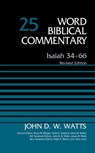 Isaiah 34-66, Volume 25 - John D. W. Watts ; Bruce M. Metzger ; David Allen Hubbard ; Glenn W. Barker ; James W. Watts ; Ralph P. Martin ; Lynn Allan Losie - 9780310588528