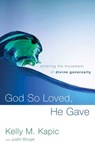 God So Loved, He Gave - Kelly M. Kapic - 9780310599999